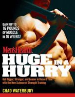 Men's Health Huge in a Hurry: Get Bigger, Stronger, and Leaner in Record Time with the New Science of Strength Training (Mens Health) 1594869545 Book Cover