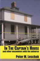 In the Captain's House: And Other Encounters With the Universe 0878392467 Book Cover