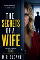 The Secrets of a Wife: A Psychological Domestic Thriller About Marriage, Betrayal, and the Dangerous Lies Behind Closed Doors B0G8JHTN6L Book Cover
