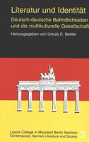 Literatur Und Identitat: Deutsch-Deutsche Befindlichkeiten Und Die Multikulturelle Gesellschaft (Loyola College in Maryland Berlin Seminar: Contemporary German Literature and Society) (German Edition) 0820445835 Book Cover