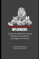 Influencers: Cómo la sabiduría de las fábulas le ayudará a proteger su marca (Spanish Edition) B0H2H1NM4N Book Cover