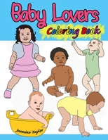 Baby Lovers Coloring Book 0359517331 Book Cover