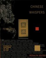 Chinese Whispers Feng Shui: Techniques for Transforming Life, Work, and Home 0847822656 Book Cover