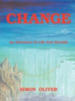 Change:  An Adventure In Life And Afterlife 1425121845 Book Cover