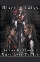 Riven Calyx 1393968481 Book Cover