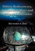 Nibiru Rediscovery, a Lopsided Mars and Ancient Longitudes 1434366960 Book Cover