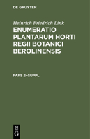 Enumeratio Plantarum Horti Regii Botanici Berolinensis 3112630637 Book Cover