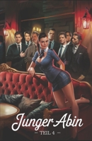 Junger Abin - Teil 4: KTV, heimliche Begegnungen und lustvolle Fantasien – erotische Erlebnisse zwischen Verlangen und Kontrolle (German Edition) B0DV1Y8KYL Book Cover