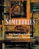 Somebodies: The Real New Orleans B0FLDVYNHN Book Cover
