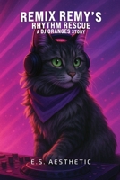 Remix Remy's Rhythm Rescue: a DJ ORANGES Story About Phrasing, Timing, and Musical Flow B0FKHH9F6X Book Cover