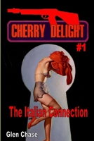 Cherry Delight: The Italian Connection (Sexecutioner #1) 1647202086 Book Cover