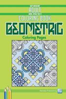 Geometric Coloring Pages: Very Important Adult Work, Totally Not a Coloring Book 1939169054 Book Cover
