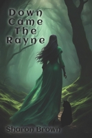Down Came The Rayne (The Rayne Series) B0D99DJK75 Book Cover