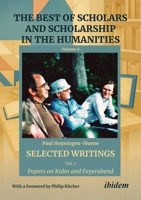 Selected Writings: Papers on Kuhn and Feyerabend, 1989-2025 (The Best of Scholars and Scholarship in the Humanities) 3838221109 Book Cover