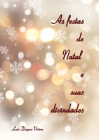 A festas de Natal e suas divindades (Portuguese Edition) 1446659054 Book Cover