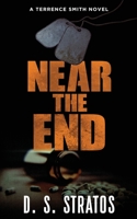 Near the End: A Terrence Smith Novel 1956219048 Book Cover