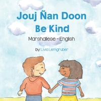 Be Kind (Marshallese-English) 1636856675 Book Cover