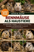 MONGOLISCHE RENNMÄUSE: Ein umfassender Leitfaden zu Adoption, Fütterung, Pflege, Gesundheit und Wohlbefinden für gerettete, erstaunliche mongolische Rennmäuse (German Edition) B0GXYSTDG7 Book Cover