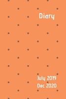 Diary July 2019 Dec 2020: Orange with polka dot design. 6x9 week to a page 18 month diary. Space for notes and to do list on each page. Perfect for teachers, students and small business owners. 1077618913 Book Cover
