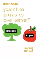 Valentina learns to love herself: learning self-love 1088000681 Book Cover