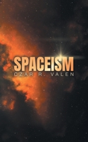 Spaceism B0C8SCRFF8 Book Cover