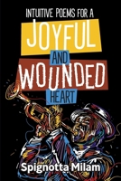 Intuitive Poems for a Joyful and Wounded Heart B0CNF5MNJ4 Book Cover