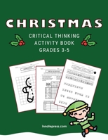 Christmas Critical Thinking Activity Book: Grades 3 - 5 B0CP7VWB3B Book Cover