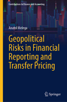 Geopolitical Risks in Financial Reporting and Transfer Pricing (Contributions to Finance and Accounting) 3031765990 Book Cover
