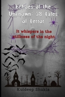 Echoes of the Unknown 38 Tales of Terror: It whispers in the stillness of the night (Whispers in the Dark) B0DP7NZJCV Book Cover