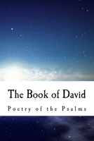 The Book of David: The Poetry of the Psalms 1540592529 Book Cover