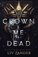 Crown Me Dead (Heartstring Duet, 1) 031661758X Book Cover