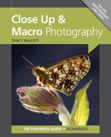 Close Up & Macro Photography (Expanded Guides - Techniques) 1907708006 Book Cover