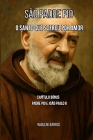 São Padre Pio: O Santo que Sofreu por Amor (OS SANTOS DE TODO DIA) (Portuguese Edition) B0FLWRFHR8 Book Cover