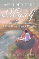 A Deeper Part of Myself: A Story of My Grandmother 1973696487 Book Cover