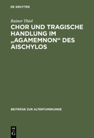 Chor Und Tragische Handlung Im Agamemnon Des Aischylos 3598774842 Book Cover