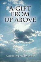 A Gift from Up Above 1425108636 Book Cover