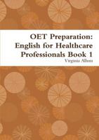 OET Preparation: English for Healthcare Professionals Book 1 0244069239 Book Cover