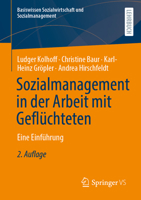 Sozialmanagement in der Arbeit mit Geflüchteten: Eine Einführung (Basiswissen Sozialwirtschaft und Sozialmanagement) (German Edition) 365851857X Book Cover