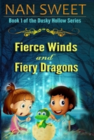 Fierce Winds and Fiery Dragons 1515030644 Book Cover