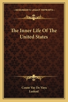The Inner Life Of The United States 1172019479 Book Cover