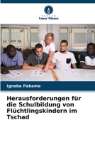 Herausforderungen für die Schulbildung von Flüchtlingskindern im Tschad (German Edition) 6208329000 Book Cover