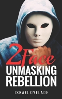 2FACE: UNMASKING REBELLION B08FP5NQ45 Book Cover