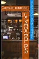 La Mesa del Bar.: Cuentos reunidos B0C9GD2S2F Book Cover