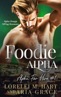 Foodie Alpha: An Alpha Omega Mpreg Romance B09TZ4TKBL Book Cover