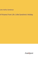 A Pictures From Life: Little Sunshine's Holiday 3382100835 Book Cover