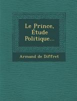 Le Prince, �tude Politique... 1286962218 Book Cover