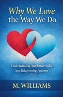 Why We Love the Way We Do (The Relationship Patterns) B0GS75B5YF Book Cover