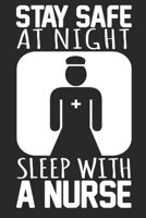 Stay Safe At Night Sleep With A Nurse: 6x9 Blank Lined Notebook Journal 110 Pages Funny Gift For Nurses 170850558X Book Cover