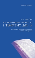 An Historian Looks at 1 Timothy 2: 11-14, Second Edition B0H1DYX3PY Book Cover