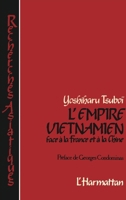 L'empire vietnamien face à la France et à la Chine (Recherches Asiatiques) (French Edition) 2858028834 Book Cover